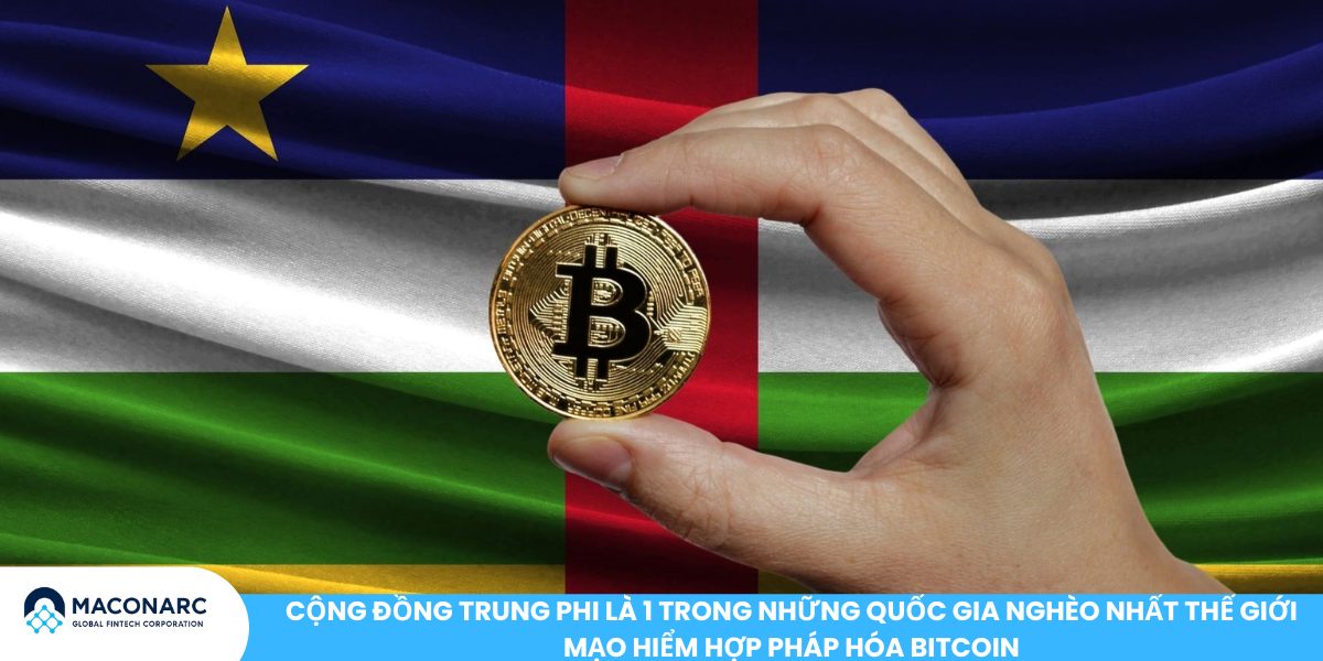 Danh sách các nước chấp nhận Bitcoin mới nhất Cộng đồng Trung Phi là 1 trong những quốc gia nghèo nhất thế giới mạo hiểm hợp pháp hóa Bitcoin