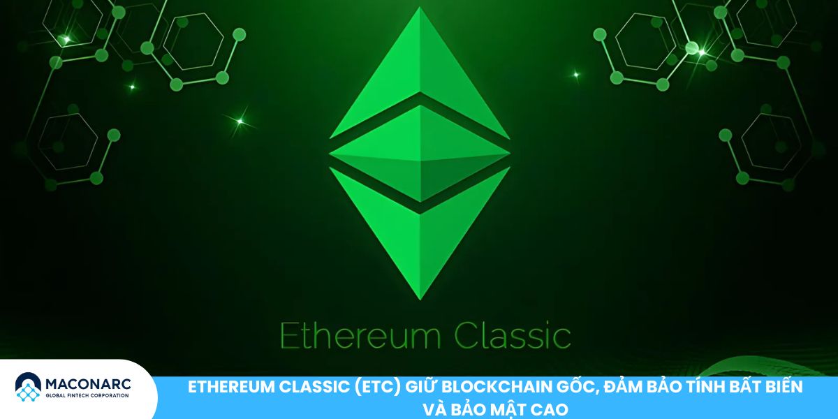 Ethereum Classic và Ether - So sánh chi tiết và lựa chọn đầu tư thông minh Ethereum Classic (ETC) giữ blockchain gốc, đảm bảo tính bất biến và bảo mật cao