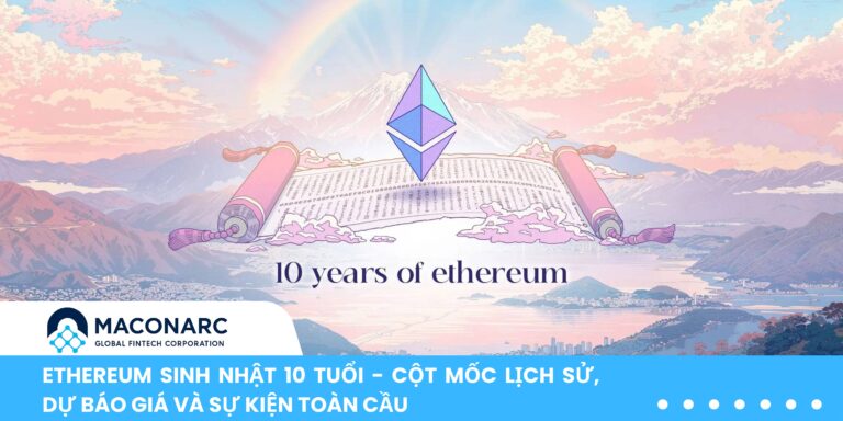 Ethereum sinh nhật 10 tuổi