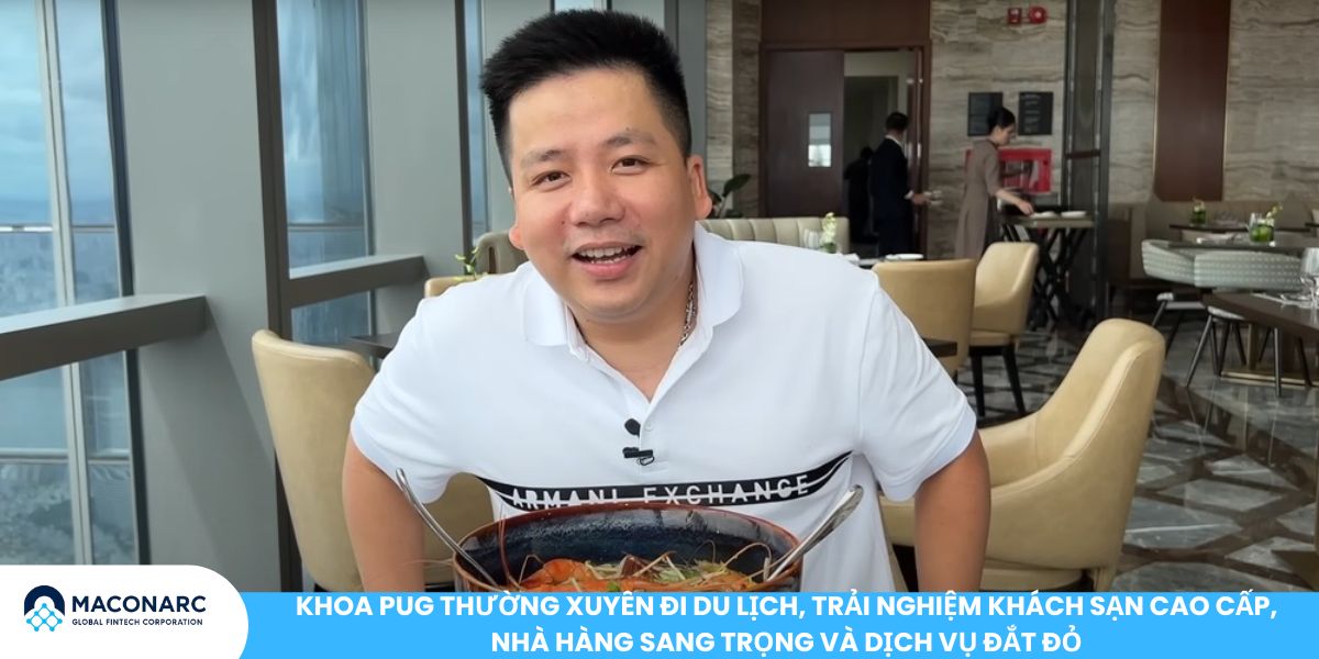 Khoa Pug Bitcoin: Hành trình triệu phú Crypto từ 3.000 BTC đến nay giờ ra sao? Khoa Pug thường xuyên đi du lịch, trải nghiệm khách sạn cao cấp, nhà hàng sang trọng và dịch vụ đắt đỏ