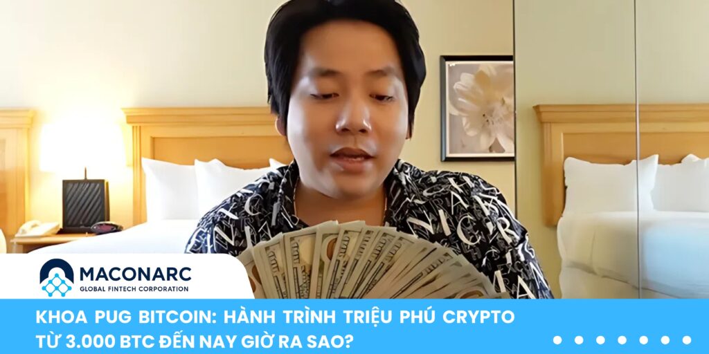 Khoa Pug Bitcoin: Hành trình triệu phú Crypto từ 3.000 BTC đến nay giờ ra sao? Khoa Pug Bitcoin
