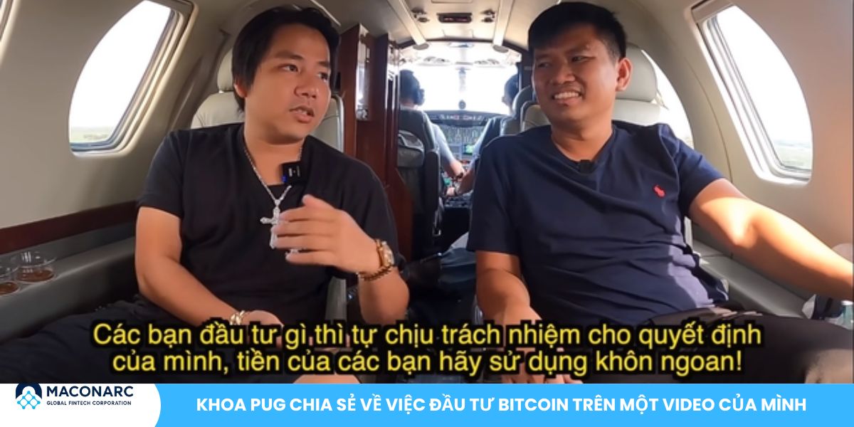 Khoa Pug Bitcoin: Hành trình triệu phú Crypto từ 3.000 BTC đến nay giờ ra sao? Khoa Pug chia sẻ về việc đầu tư Bitcoin trên một video của mình