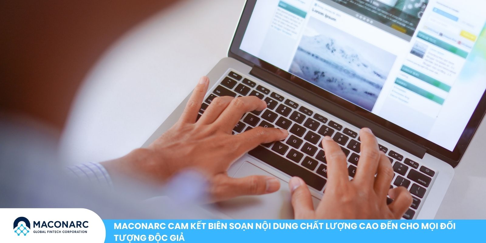 Cam Kết Nội Dung Biên Soạn Tại MACONARC MACONARC cam kết biên soạn nội dung chất lượng cao đến cho mọi đối tượng độc giả