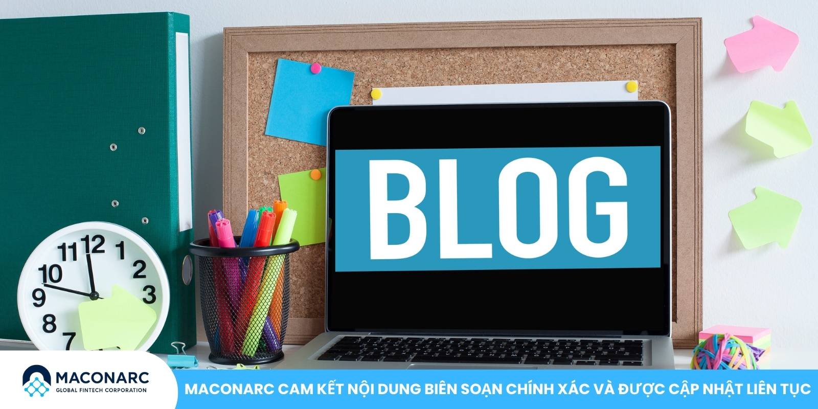 Cam Kết Nội Dung Biên Soạn Tại MACONARC MACONARC cam kết nội dung biên soạn chính xác và được cập nhật liên tục