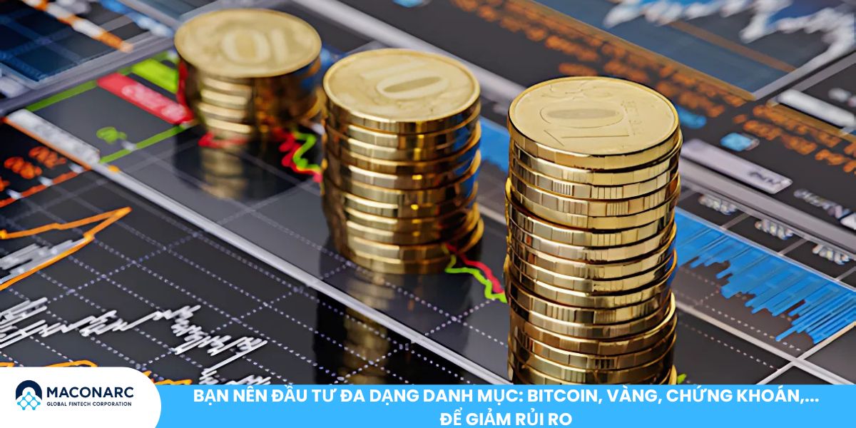 Phân tích thị trường Bitcoin hiện tại: Xu hướng, rủi ro và cơ hội đầu tư Bạn nên đầu tư đa dạng danh mục: Bitcoin, vàng, chứng khoán,... để giảm rủi ro