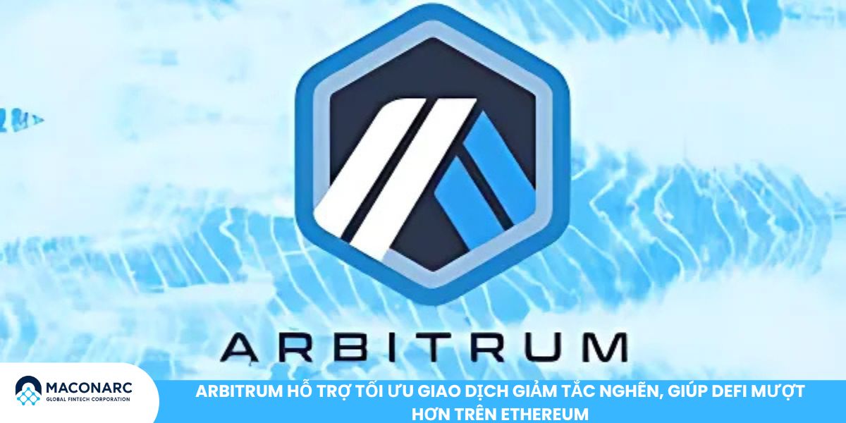 Top 10 đồng coin hệ sinh thái ETH đáng quan tâm năm 2025 Arbitrum hỗ trợ tối ưu giao dịch giảm tắc nghẽn, giúp DeFi mượt hơn trên Ethereum