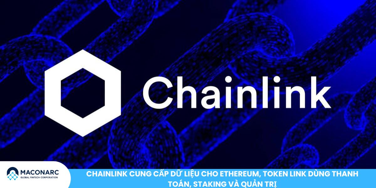 Top 10 đồng coin hệ sinh thái ETH đáng quan tâm năm 2025 Chainlink cung cấp dữ liệu cho Ethereum, token LINK dùng thanh toán, staking và quản trị