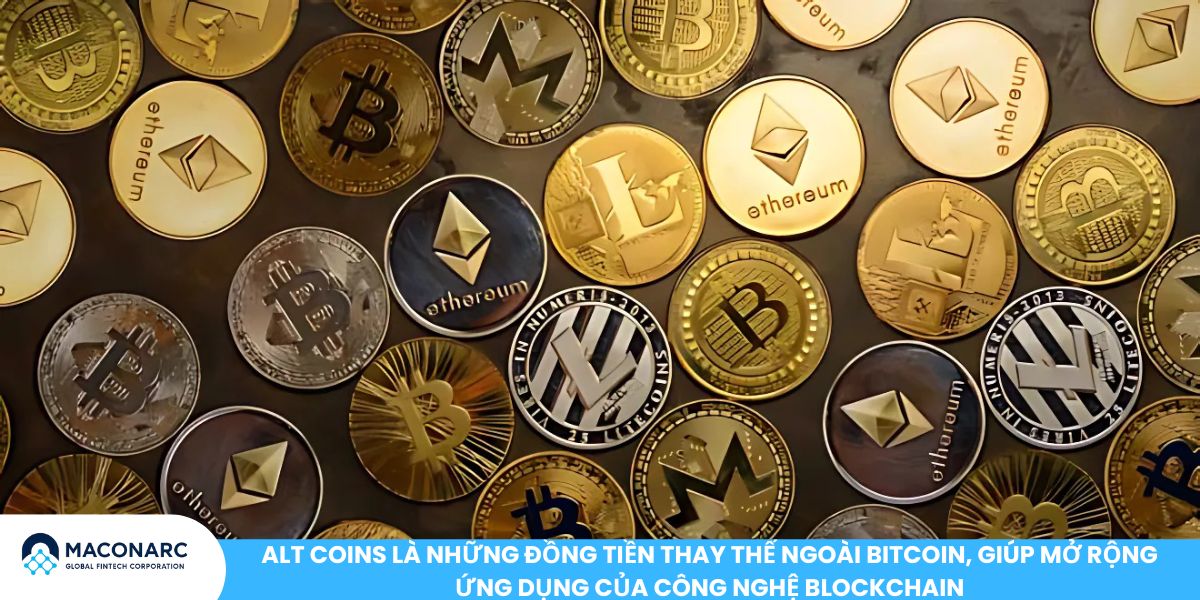 Alt coins là những đồng tiền thay thế ngoài Bitcoin, giúp mở rộng ứng dụng của công nghệ blockchain