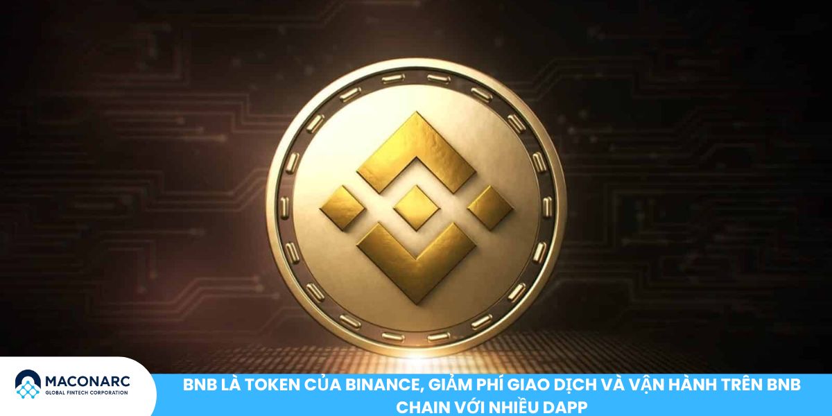 BNB là token của Binance, giảm phí giao dịch và vận hành trên BNB Chain với nhiều DApp