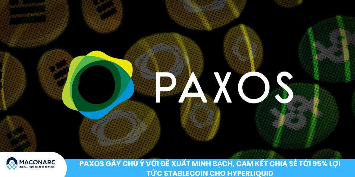 Paxos gây chú ý với đề xuất minh bạch, cam kết chia sẻ tới 95% lợi tức stablecoin cho Hyperliquid