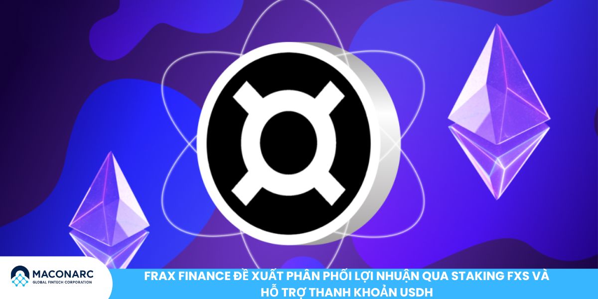 Frax Finance đề xuất phân phối lợi nhuận qua staking FXS và hỗ trợ thanh khoản USDH