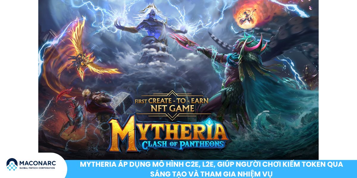 Mytheria áp dụng mô hình C2E, L2E, giúp người chơi kiếm token qua sáng tạo và tham gia nhiệm vụ