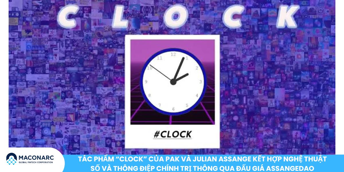 Tác phẩm “Clock” của Pak và Julian Assange kết hợp nghệ thuật số và thông điệp chính trị thông qua đấu giá AssangeDAO