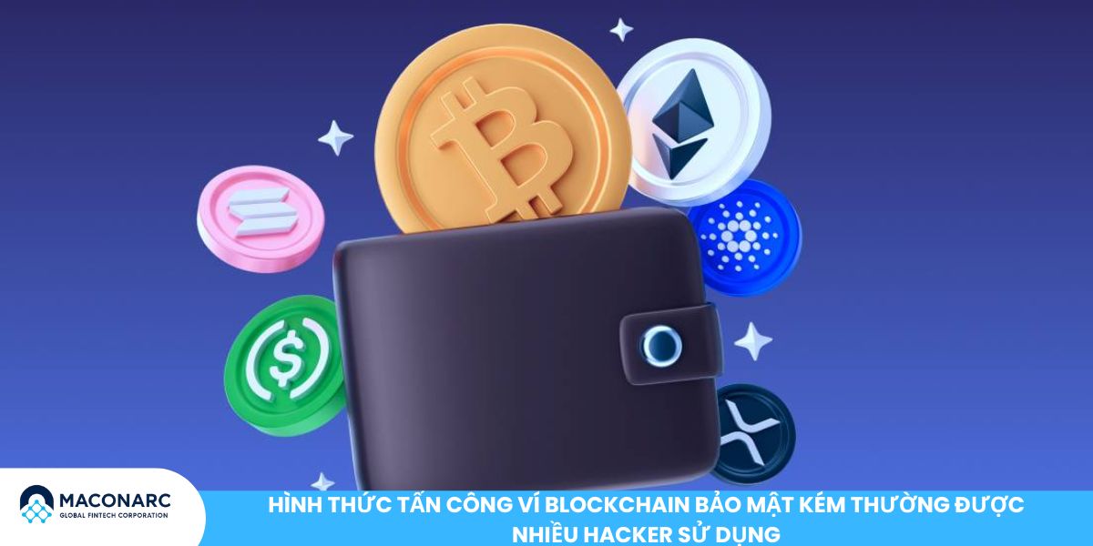 Hình thức tấn công ví Blockchain bảo mật kém thường được nhiều hacker sử dụng