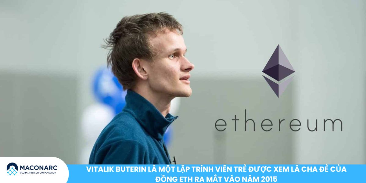 Vitalik Buterin là một lập trình viên trẻ được xem là cha đẻ của đồng ETH ra mắt vào năm 2015