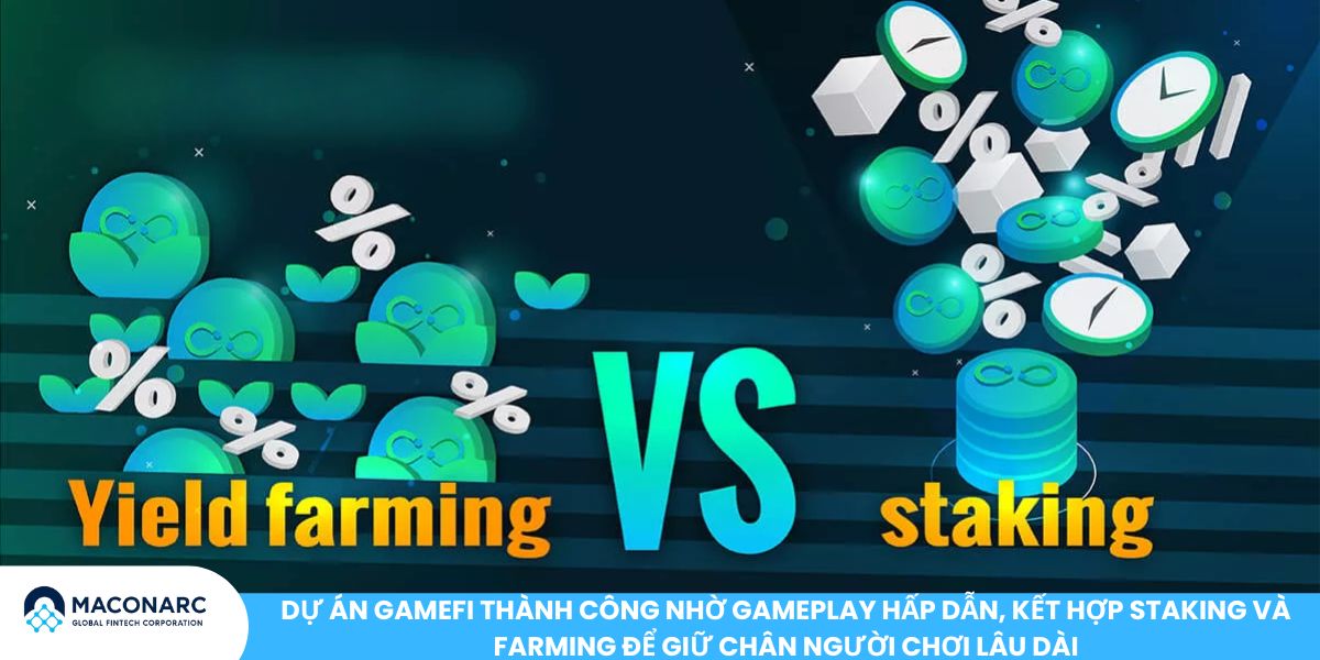 Dự án GameFi thành công nhờ gameplay hấp dẫn, kết hợp staking và farming để giữ chân người chơi lâu dài