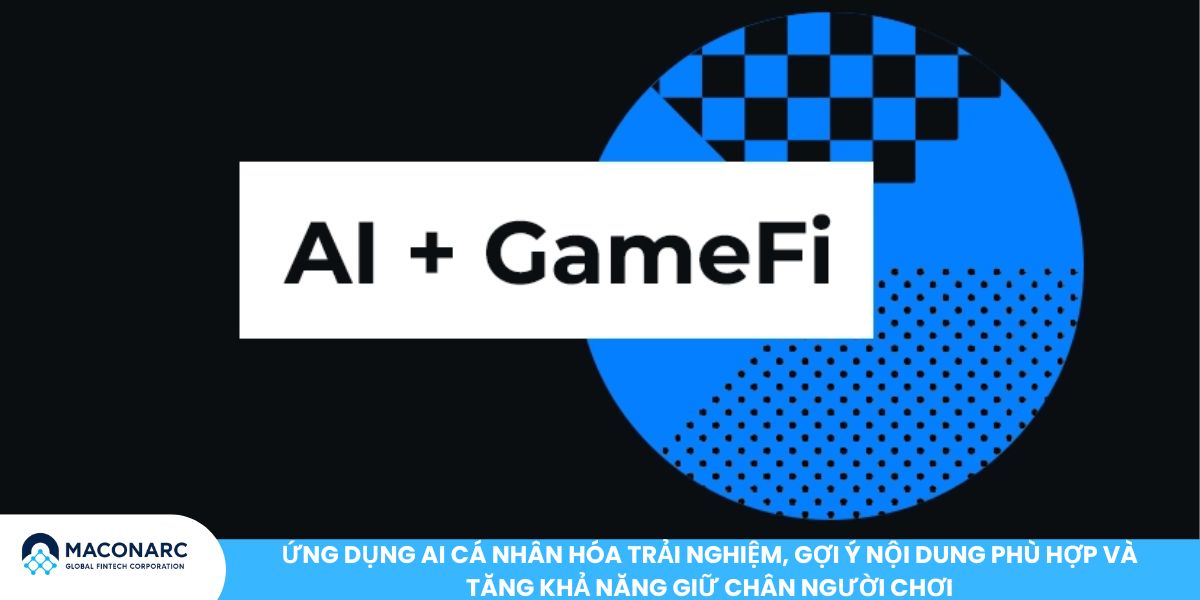 Ứng dụng AI cá nhân hóa trải nghiệm, gợi ý nội dung phù hợp và tăng khả năng giữ chân người chơi