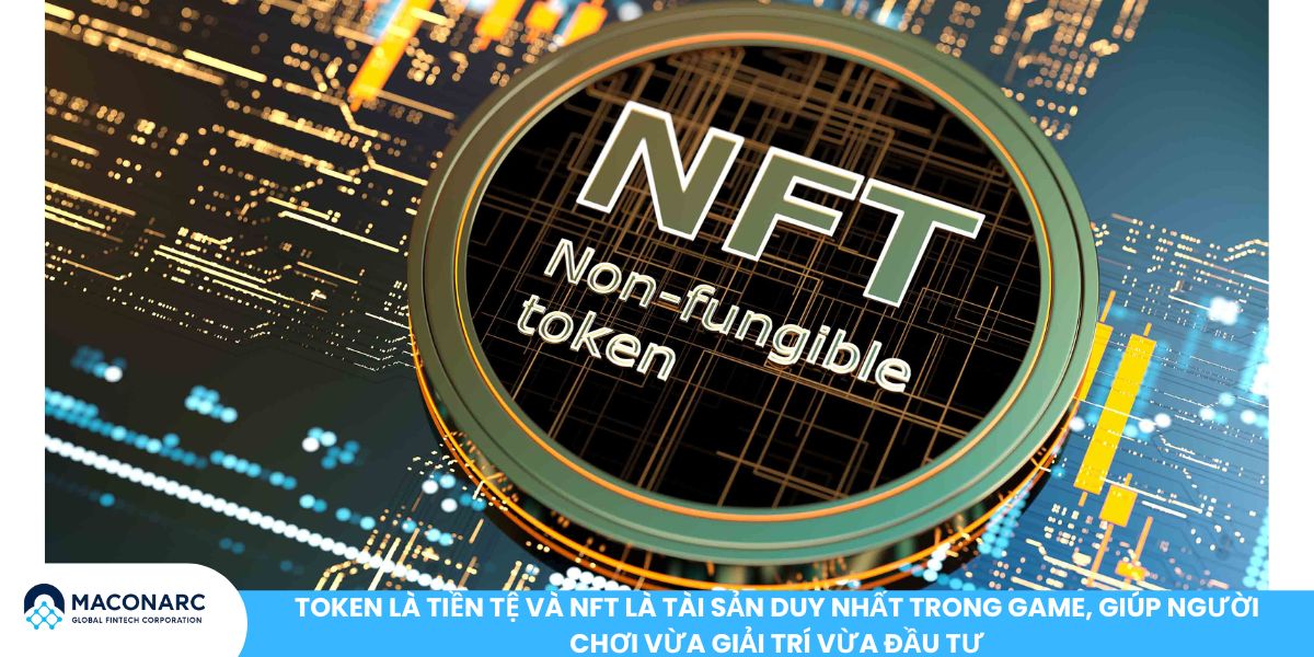 Token là tiền tệ và NFT là tài sản duy nhất trong game, giúp người chơi vừa giải trí vừa đầu tư