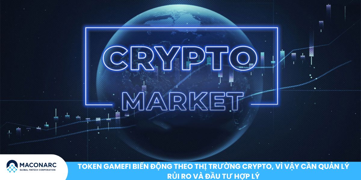 Token GameFi biến động theo thị trường Crypto, vì vậy cần quản lý rủi ro và đầu tư hợp lý