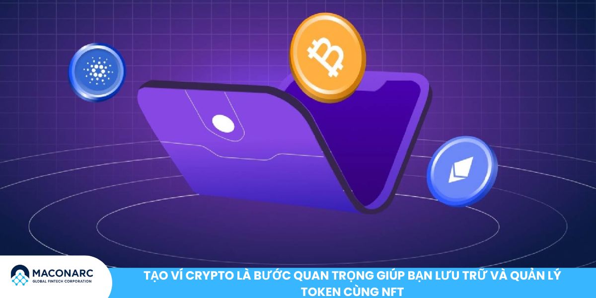Tạo ví Crypto là bước quan trọng giúp bạn lưu trữ và quản lý token cùng NFT