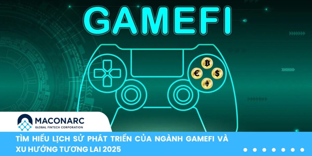Tìm hiểu lịch sử phát triển của ngành GameFi