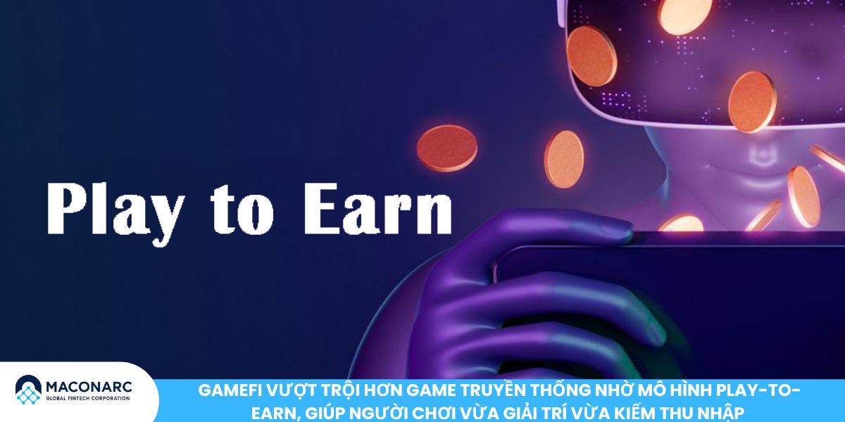 GameFi vượt trội hơn game truyền thống nhờ mô hình play-to-earn, giúp người chơi vừa giải trí vừa kiếm thu nhập 