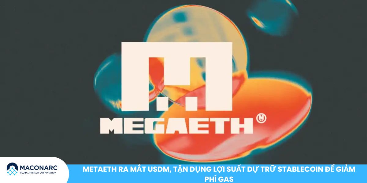 MegaETH hợp tác Ethena ra mắt stablecoin USDm thay đổi mô hình phí Layer 2, bước ngoặt mới cho Ethereum MetaETH ra mắt USDm, tận dụng lợi suất dự trữ stablecoin để giảm phí gas