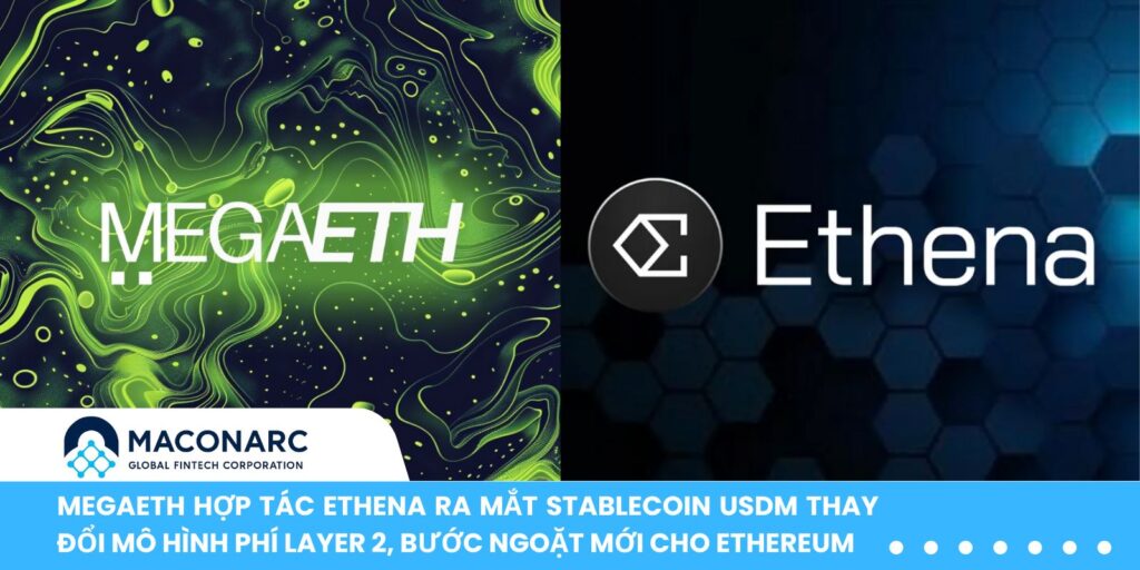 MegaETH hợp tác Ethena ra mắt stablecoin USDm