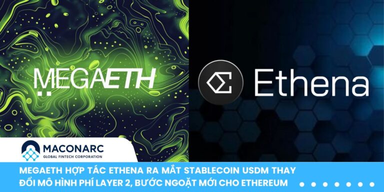 MegaETH hợp tác Ethena ra mắt stablecoin USDm
