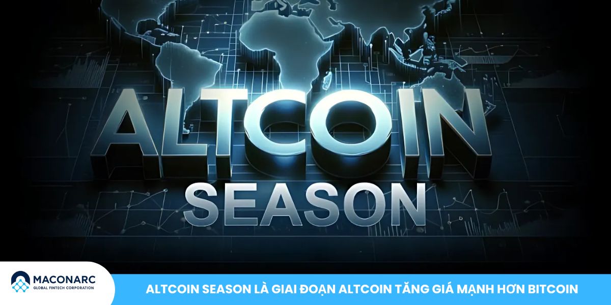 Altcoin Season là giai đoạn Altcoin tăng giá mạnh hơn Bitcoin