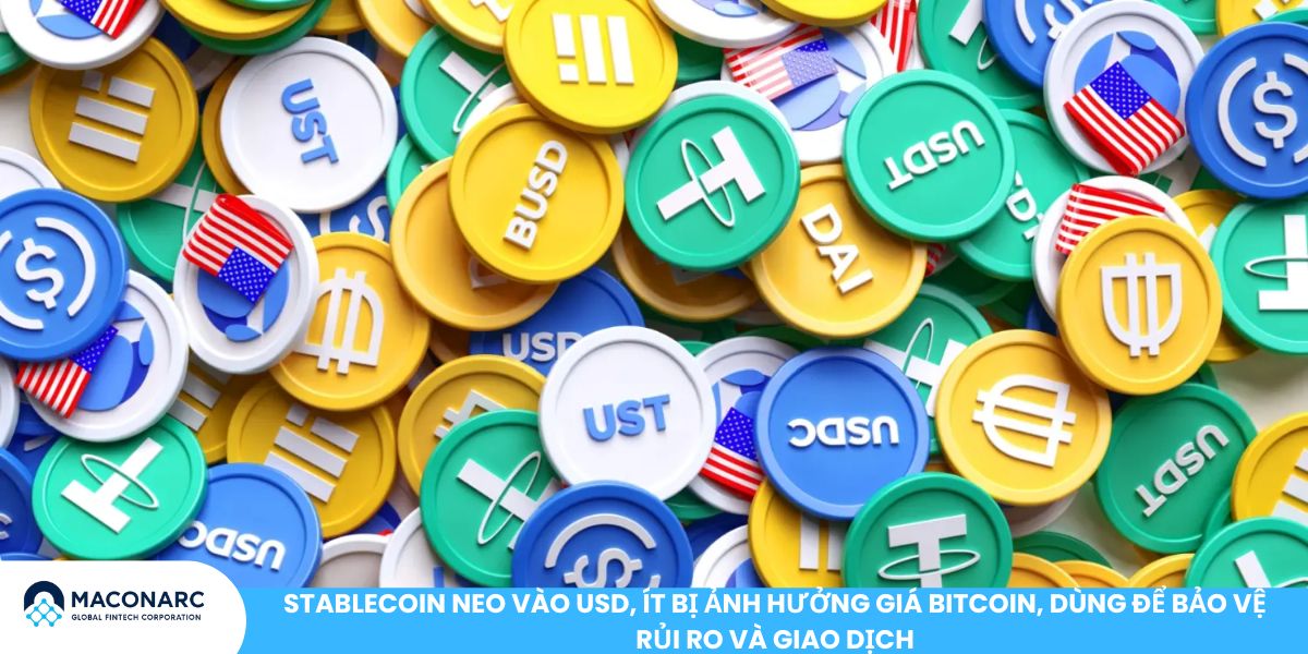 Stablecoin neo vào USD, ít bị ảnh hưởng giá Bitcoin, dùng để bảo vệ rủi ro và giao dịch