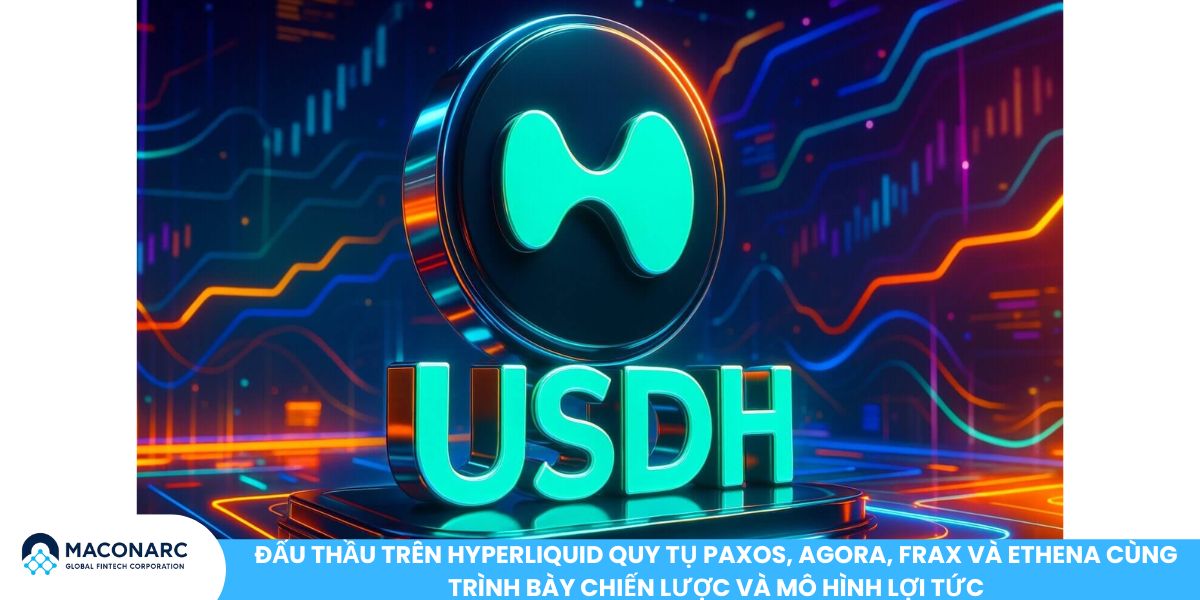 Native Markets trúng thầu Stablecoin USDH trên Hyperliquid: Bước tiến mới cho Stablecoin 2.0 Đấu thầu trên Hyperliquid quy tụ Paxos, Agora, Frax và Ethena cùng trình bày chiến lược và mô hình lợi tức