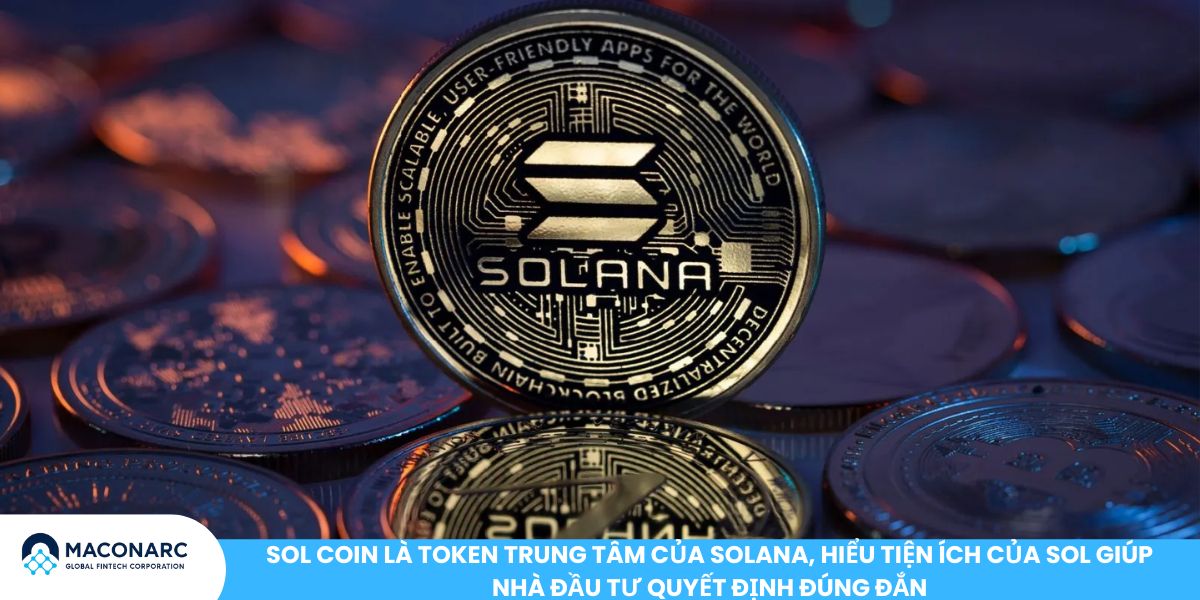 SOL là gì? Phân tích Solana, tiềm năng và rủi ro cần biết trong 2025 SOL coin là token trung tâm của Solana, hiểu tiện ích của SOL giúp nhà đầu tư quyết định đúng đắn