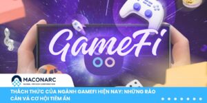 Thách thức của ngành GameFi hiện nay
