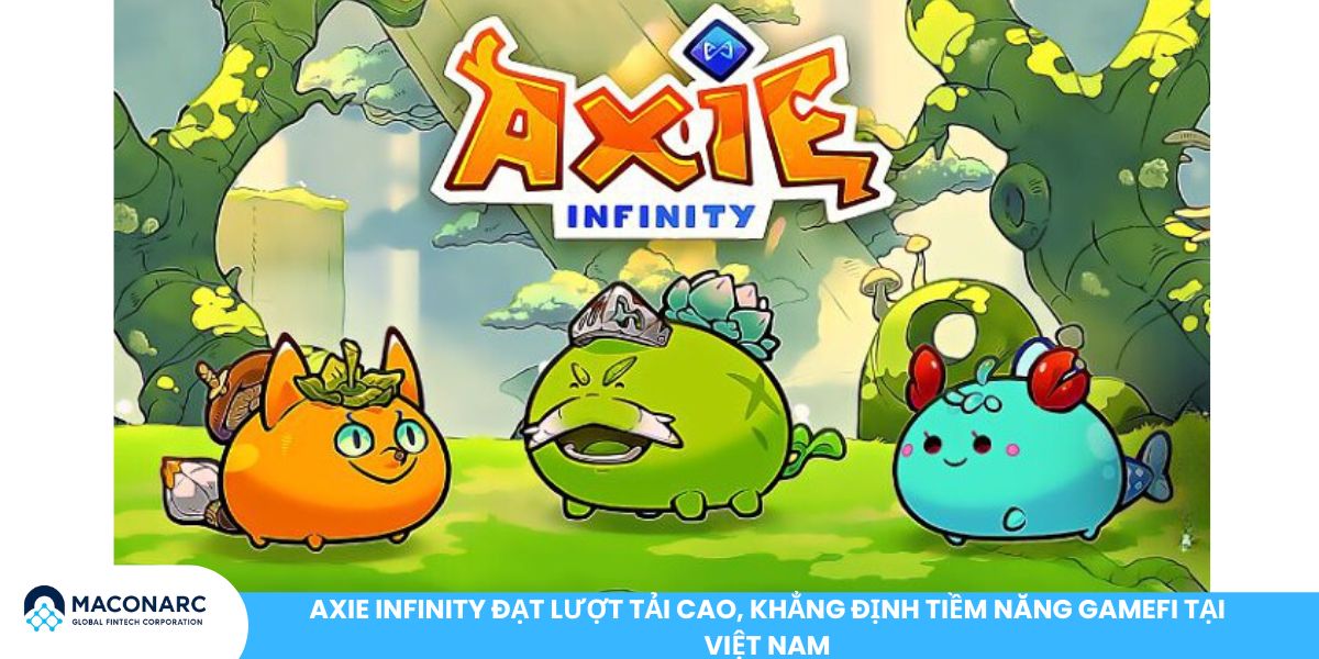 Axie Infinity đạt lượt tải cao, khẳng định tiềm năng GameFi tại Việt Nam