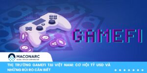Thị trường GameFi tại Việt Nam
