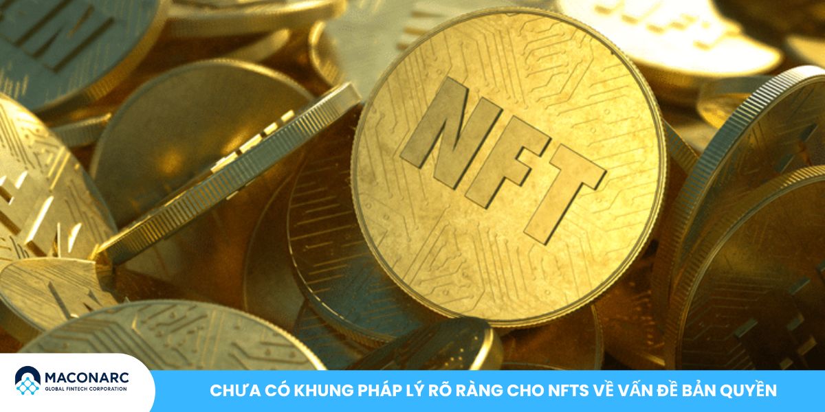 Chưa có khung pháp lý rõ ràng cho NFTs về vấn đề bản quyền