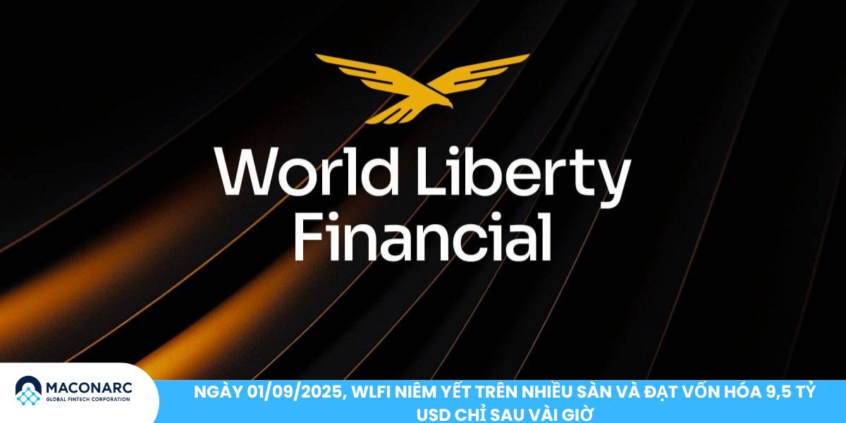 Ngày 01/09/2025, WLFI niêm yết trên nhiều sàn và đạt vốn hóa 9,5 tỷ USD chỉ sau vài giờ