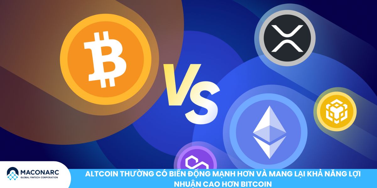 Altcoin thường có biến động mạnh hơn và mang lại khả năng lợi nhuận cao hơn Bitcoin