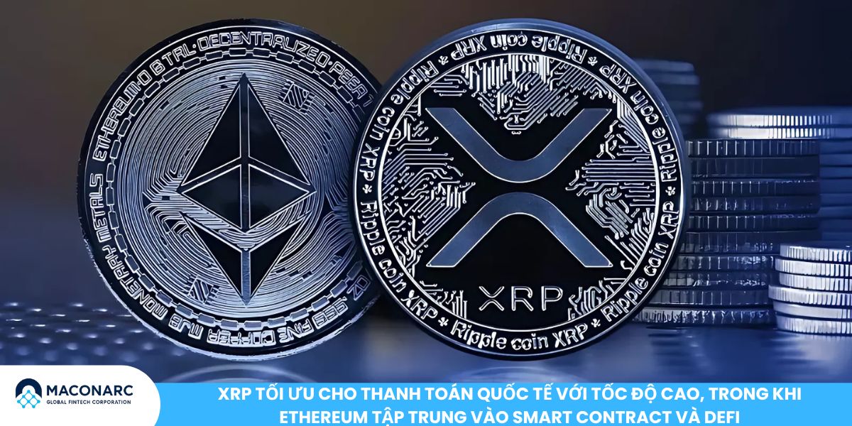 XRP là gì? Hướng dẫn chi tiết về đồng tiền số Ripple cho nhà đầu tư XRP tối ưu cho thanh toán quốc tế với tốc độ cao, trong khi Ethereum tập trung vào smart contract và DeFi