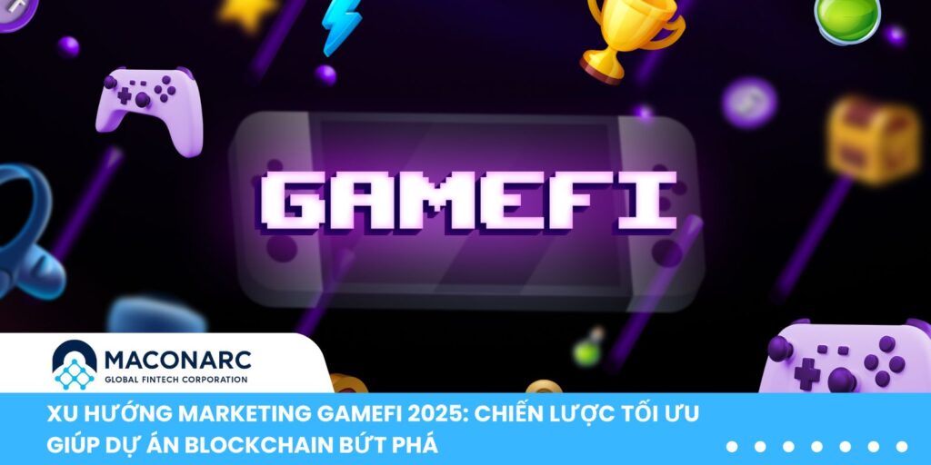 Xu hướng Marketing GameFi 2025