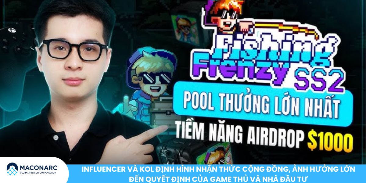 Influencer và KOL định hình nhận thức cộng đồng, ảnh hưởng lớn đến quyết định của game thủ và nhà đầu tư
